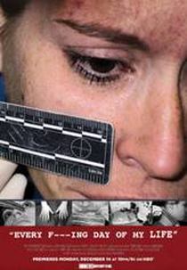 Every Fucking Day of My Life (Every Fucking Day of My Life)