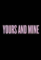 Yours and Mine (Yours and Mine)