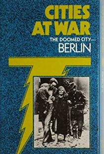 Cidades em Guerra - Berlin - A Cidade Condenada - Poster / Capa / Cartaz - Oficial 1