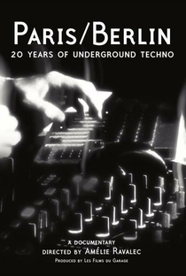 Paris/Berlim - 20 Anos de Techno Underground - Poster / Capa / Cartaz - Oficial 1
