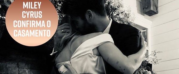 Miley Cyrus e Liam Hemsworth confirmam casamento