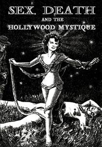 Sex, Death & The Hollywood Mystique (Sex, Death & The Hollywood Mystique)