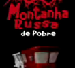 Montanha-Russa de Pobre