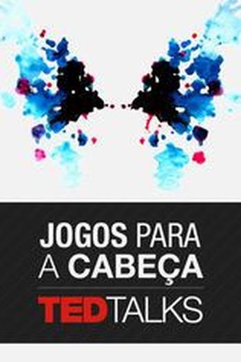 Poster de Série TED Talks: Jogos Para a Cabeça (2012)