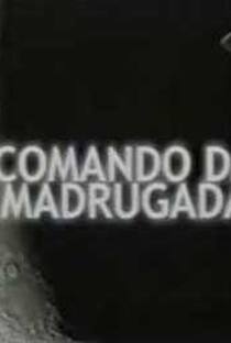 Comando da Madrugada na Rede Bandeirantes - Poster / Capa / Cartaz - Oficial 1