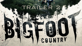 Trailer: Bigfoot Country (Official Trailer 2)