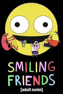 Smiling Friends (1ª Temporada) - Poster / Capa / Cartaz - Oficial 1