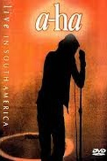 A-Ha - Live In South America (A-ha: Live in South America)