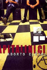MTV Especial - Capital Inicial - Aborto Elétrico (MTV Especial - Capital Inicial - Aborto Elétrico)
