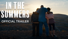 IN THE SUMMERS | Official Trailer | In Select Theaters September 20