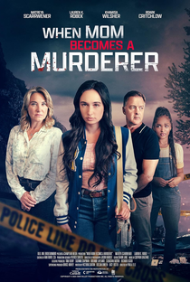 When Mom Becomes a Murderer - Poster / Capa / Cartaz - Oficial 1