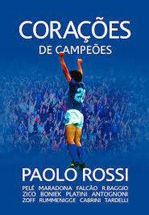 Corações de Campeões (Paolo Rossi, The Heart of a Champion)