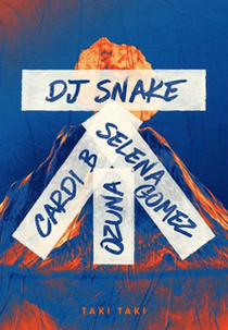DJ Snake Feat. Selena Gomez, Ozuna & Cardi B: Taki Taki (DJ Snake Feat. Selena Gomez, Ozuna & Cardi B: Taki Taki)