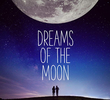 Dreams of the Moon