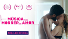 MÚSICA PARA MORRER DE AMOR | Trailer Oficial