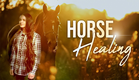 HORSE HEALING Movie Trailer |  Drama, Faith