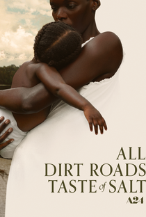 All Dirt Roads Taste of Salt - Poster / Capa / Cartaz - Oficial 4