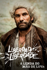 Liberdade, Liberdade: A Lenda do Mão de Luva (Liberdade, Liberdade: A Lenda do Mão de Luva)