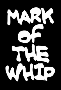 Mark of the Whip - Poster / Capa / Cartaz - Oficial 1
