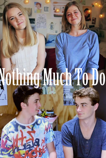 Nothing Much to Do - Poster / Capa / Cartaz - Oficial 1