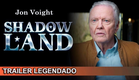 Shadow Land 2024 Trailer Legendado