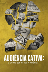 Audiência Cativa: O Crime que Parou a América (Captive Audience: A Real American Horror Story)