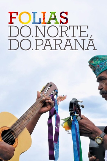 Poster de Filme Folias do Norte do Paraná (2012)