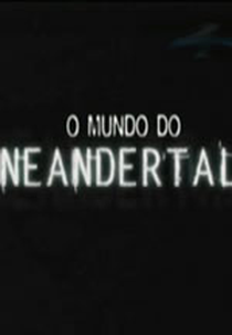 O Mundo do Neandertal  (O Mundo do Neandertal )