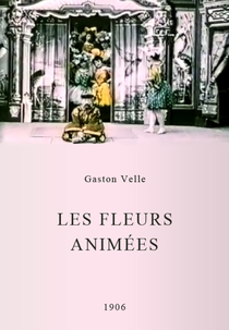 The Living Flowers (Les Fleurs Animées)