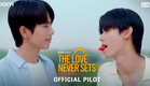 OFFICIAL PILOT | The Love Never Sets | ฉากนั้น…ยังเป็นเธอ