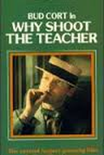 Why Shoot the Teacher ? - Poster / Capa / Cartaz - Oficial 1