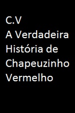 C.V. A Verdadeira História de Chapeuzinho Vermelho (C.V. A Verdadeira História de Chapeuzinho Vermelho)
