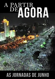 A PARTIR DE AGORA – As Jornadas de Junho no Brasil (A PARTIR DE AGORA – As Jornadas de Junho no Brasil)