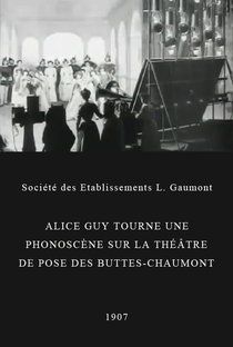 Alice Guy tourne une phonoscène sur la théâtre de pose des Buttes-Chaumont - Poster / Capa / Cartaz - Oficial 1
