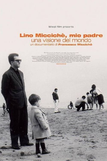 Poster de Filme Lino Miccichè, Mio Padre - Una Visione Del Mondo (2013)