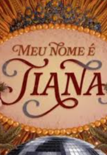 Meu Nome é Tiana (Meu Nome é Tiana)