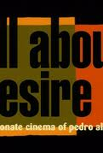 Tudo Sobre o Desejo: O Apaixonante Cinema de Pedro Almodóvar - Poster / Capa / Cartaz - Oficial 1