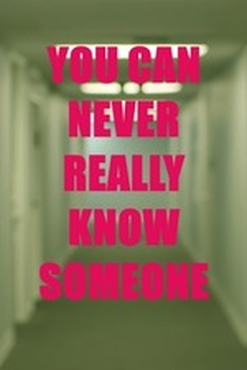 Poster de Curta You Can Never Really Know Someone (2016)