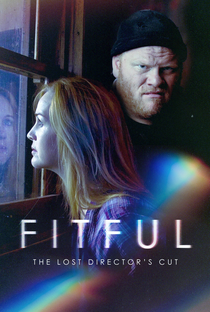 Fitful: The Lost Director's Cut - Poster / Capa / Cartaz - Oficial 1