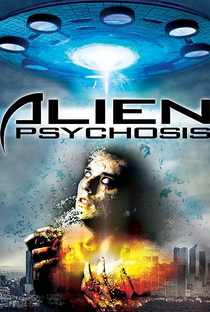 Alien Psychosis - Poster / Capa / Cartaz - Oficial 1