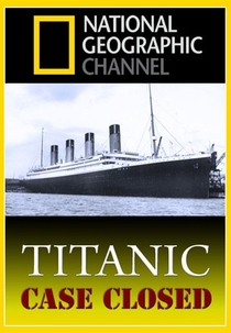 Titanic: A Verdadeira História? (Titanic: Case Closed)