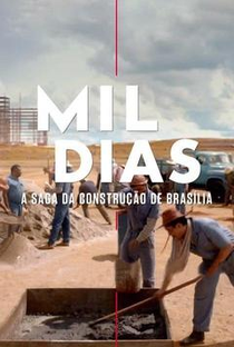 Mil Dias: A Saga da Construção de Brasília - Poster / Capa / Cartaz - Oficial 2