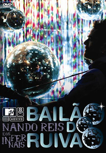 MTV ao Vivo: Nando Reis e Os Infernais - Bailão do Ruivão (MTV ao Vivo: Nando Reis e Os Infernais - Bailão do Ruivão)