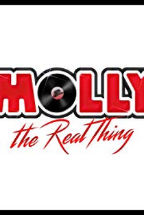Molly: The Real Thing - Poster / Capa / Cartaz - Oficial 1