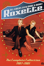 Roxette: All Videos Ever Made & More! - The Complete Collection 1987-2001 (Roxette: All Videos Ever Made & More! - The Complete Collection 1987-2001)