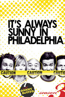 It's Always Sunny in Philadelphia (3ª Temporada) - Poster / Capa / Cartaz - Oficial 1