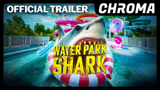 Trailer: Water Park Shark | Official Trailer | Chroma