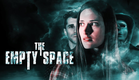 The Empty Space | Official Trailer | BayView Entertainment