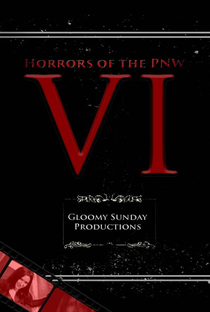 Horrors of the PNW: Vol VI - Poster / Capa / Cartaz - Oficial 1
