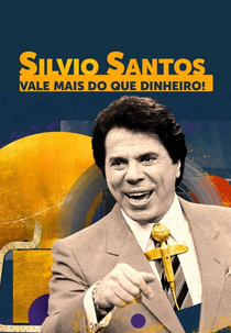 Silvio Santos: Vale Mais do Que Dinheiro (Silvio Santos: Vale Mais do Que Dinheiro)